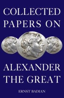   Papers on Alexander the Great by Ernst Badian 2012, Hardcover