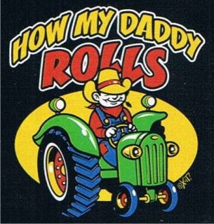 HOW MY DADDY ROLLS Farmer Tractor Cool Kids Funny Shirt
