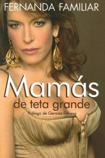 Mamás de Teta Grande by Fernanda Familiar 2007, Paperback