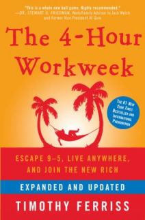 The 4 Hour Workweek Escape 9 5, Live Anywhere, and Join the New Rich 