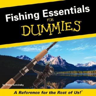 Fishing Essentials for Dummies A Reference for the Rest of Us by Peter 