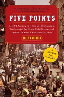 Five Points The 19th Century New York City Neighborhood That Invented 