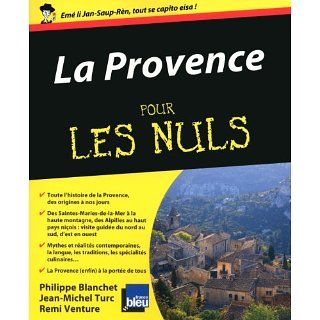 La Provence Pour les Nuls (French Edition) Philippe BLANCHET, Jean 