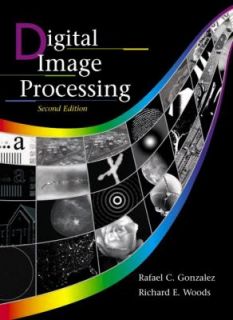 Digital Image Processing by Richard E. Woods and Rafael C. Gonzalez 2001, Hardcover, Revised