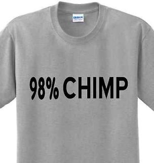 98% Chimp Funny Saying Cool Science Humor Novelty Joke T shirt Any 