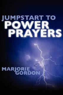 Jumpstart to Power Prayers by Marjorie Gordon 2006, Paperback