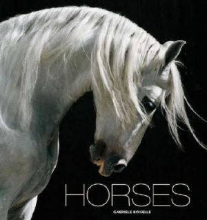Horses by Gabrielle Boiselle 2006, Hardcover