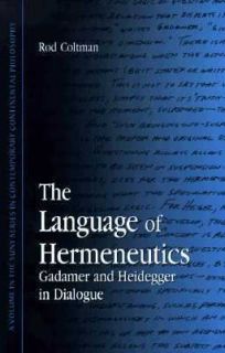 The Language of Hermeneutics Gadamer and Heidegger in Dialogue by 