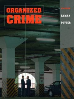 Organized Crime by Michael D. Lyman and Gary W. Potter 2006, Hardcover 