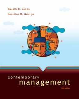 Contemporary Management by Gareth R. Jones and Jennifer M. George 2007 