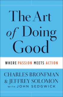   The Art of Doing Good Where Passion Meets Action by 