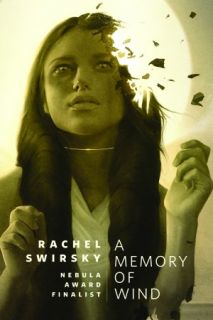   A Memory of Wind by Rachel Swirsky, Doherty, Tom 