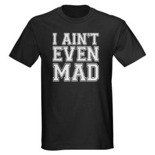 Aint Even Mad T Shirts  I Aint Even Mad Shirts & Tees 