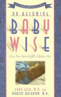 On Becoming Baby Wise Giving Your Infant the Gift of Nighttime Sleep 