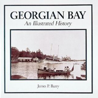 Georgian Bay An Illustrated History by James P. Barry 1995, Hardcover 