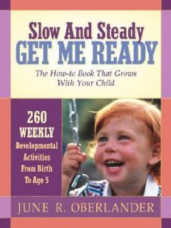 Slow and Steady Get Me Ready The How To Book That Grows with Your 