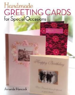 Handmade Greeting Cards for Special Occasions Step by Step Techniques 