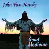 Good Medicine by John Two Hawks CD, May 2003, Circle