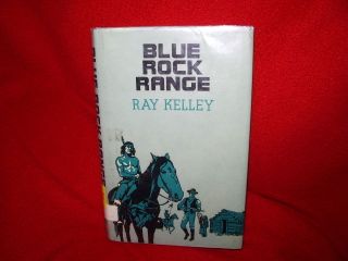 RAY KELLEY~Blue Rock Range *LARGE PRINT HB~ GD~
