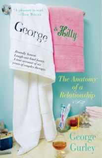   The Anatomy of a Relationship by George Gurley 2012, Paperback