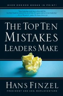 The Top Ten Mistakes Leaders Make by Hans Finzel 2007, Paperback, New 