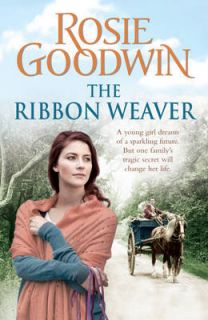 The Ribbon Weaver, Rosie Goodwin, Good Condition, Book.