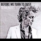  Turn to Dust Digipak by Sean Hayes CD, Sep 2012, Rare Artists