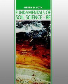 Fundamentals of Soil Science by Henry D. Foth 1991, Hardcover 