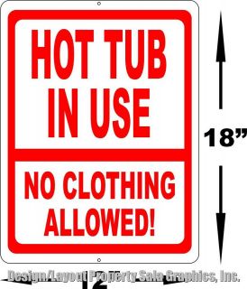Hot Tub in Use No Clothing Allowed Sign. 12x18 Spa Decor. Enforce 