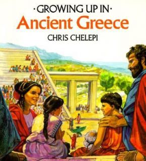 Growing up in Ancient Greece by Chris Chelepi 2003, Paperback