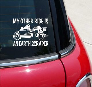 MY OTHER RIDE IS AN EARTH SCRAPER GRAPHIC DECAL STICKER VINYL CAR WALL