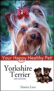 Yorkshire Terrier Your Happy Healthy Pet by Marion Lane 2005 