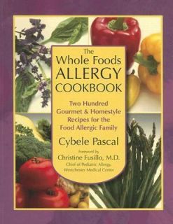 The Whole Foods Allergy Cookbook Two Hundred Gourmet and Homestyle 