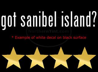 got sanibel island? Vinyl wall art car decal sticker