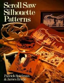 Scroll Saw Silhouette Patterns by Patrick Spielman and James Reidle 