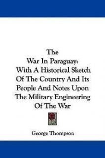 NEW The War in Paraguay With a Historical Sketch of the Country and 