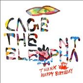 Thank You Happy Birthday Digipak by Cage the Elephant CD, Jan 2011 