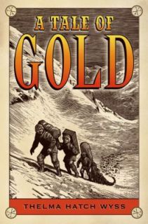 Tale of Gold by Thelma Hatch Wyss 2007, Hardcover