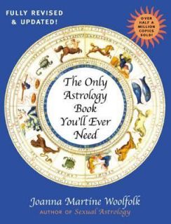 The Only Astrology Book Youll Ever Need by Joanna Martine Woolfolk 