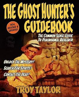 The Ghost Hunters Guidebook An Essential Guide to Investigating Ghosts 