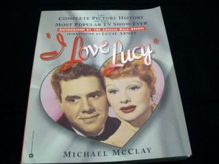 Love Lucy Complete Picture History of the Most Popular TV Show 