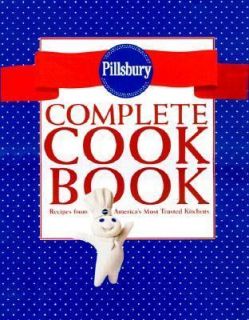 Pillsbury Complete Cookbook Recipes from Americas Most Trusted 