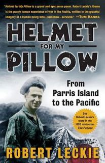 Helmet for My Pillow From Parris Island to the Pacific by Robert 
