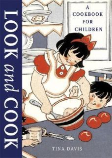 Look and Cook A Cookbook for Children by Tina Davis 2004, Hardcover 