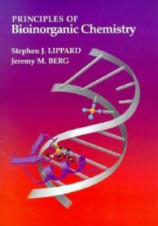 Principles of Bioinorganic Chemistry by Stephen J. Lippard and Jeremy 