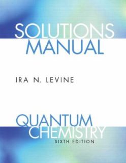 Quantum Chemistry by Ira N. Levine 2008, Paperback, Student Manual 
