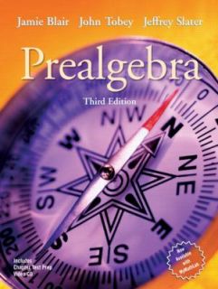 Prealgebra by John Jr Tobey, Jamie Blair and Jeffrey Slater 2005 