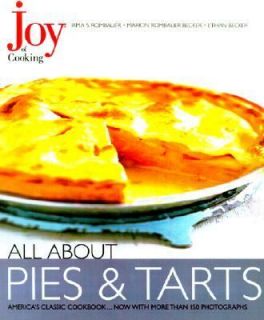 All about Pies and Tarts by Irma S. Rombauer, Ethan Becker and Marion 
