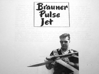 You can build a BRAUNER PULSEJET Jet engine PLANS
