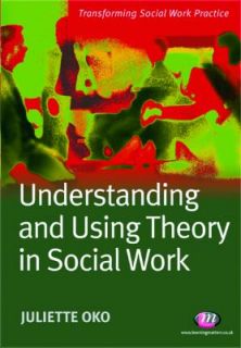   and Using Theory in Social Work by Juliette Oko 2008, Paperback